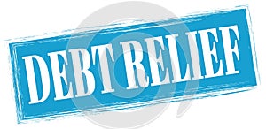 DEBT RELIEF text written on blue stamp sign