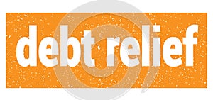 Debt relief text written on orange stamp sign