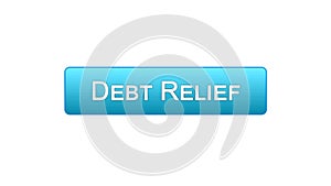 Debt relief web interface button blue color, credit counseling, business support