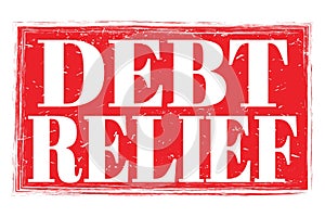 DEBT RELIEF, words on red grungy stamp sign