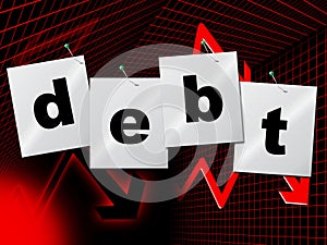 Debts Debt Indicates Financial Obligation And Liabilities photo