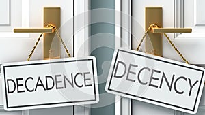 Decadence and decency as a choice - pictured as words Decadence, decency on doors to show that Decadence and decency are opposite