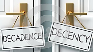 Decadence and decency as a choice - pictured as words Decadence, decency on doors to show that Decadence and decency are opposite photo