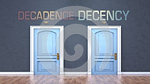 Decadence and decency as a choice - pictured as words Decadence, decency on doors to show that Decadence and decency are opposite