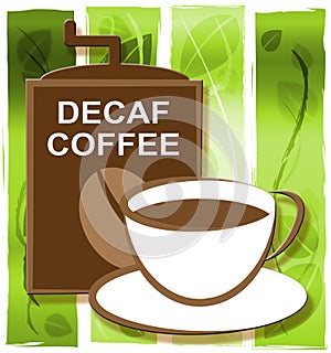 Decaf Coffee Represents Restaurant Cafeteria And Drinks