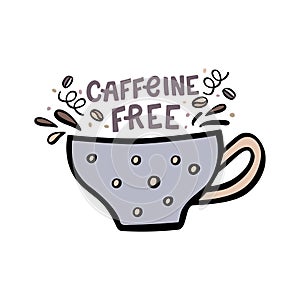 Decaffeinated coffee cup with handdrawn lettering. Handdrawn vector illustration.