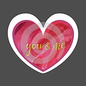 Decal heart with vector watercolor filling and lettering you and me. Vector illustration