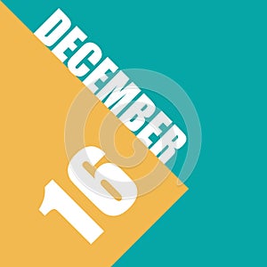december 16th. Day 16 of month,illustration of date inscription on orange and blue background winter month, day of the