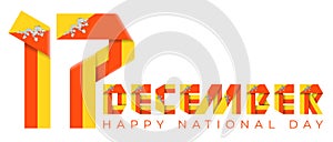 December 17, Bhutan Independence Day congratulatory design with bhutanese flag elements