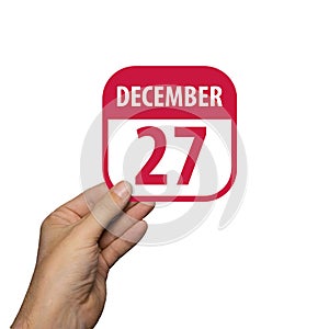 december 27th. Day 27 of month,hand hold simple calendar icon with date on white background. Planning. Time management. Set of
