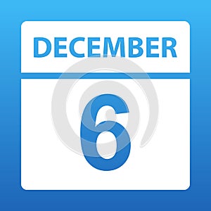 December 6. White calendar on a colored background. Day on the calendar. Sixth of december. Vector illustration.