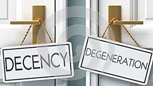 Decency and degeneration as a choice - pictured as words Decency, degeneration on doors to show that Decency and degeneration are