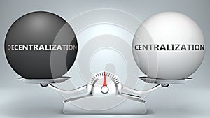 Decentralization and centralization in balance - pictured as a scale and words Decentralization, centralization - to symbolize