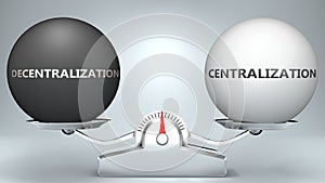 Decentralization and centralization in balance - pictured as a scale and words Decentralization, centralization - to symbolize photo