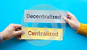 Decentralized and centralized text idea.management and financial photo