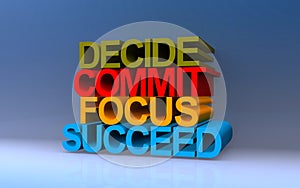 decide commit focus succeed on blue