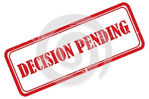 decision pending stamp on white