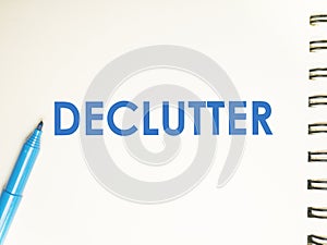 Declutter, Motivational Words Quotes Concept
