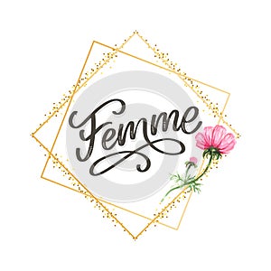 Decorative femme text lettering calligraphy flowers brush slogan