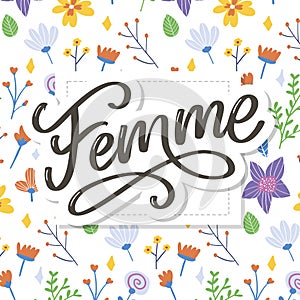 Decorative femme text lettering calligraphy flowers brush slogan