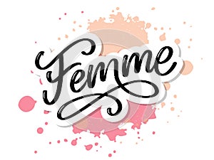 Decorative femme text lettering calligraphy flowers brush slogan