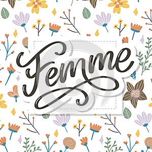 Decorative femme text lettering calligraphy flowers brush slogan