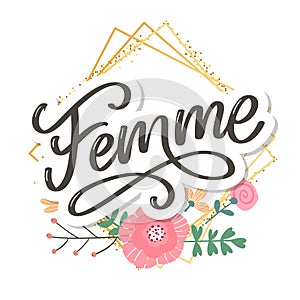 Decorative femme text lettering calligraphy flowers brush slogan