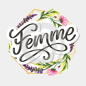 Decorative femme text lettering calligraphy flowers brush slogan