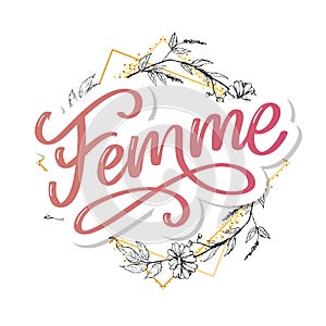 Decorative femme text lettering calligraphy flowers brush slogan