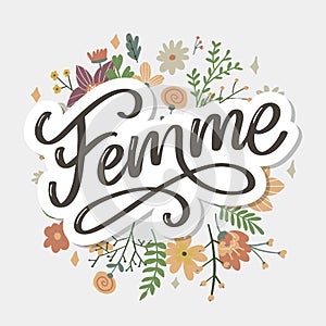 Decorative femme text lettering calligraphy flowers brush slogan