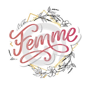 Decorative femme text lettering calligraphy flowers brush slogan