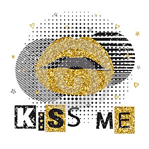 Decorative typography poster Kiss Me. Lips with gold sparkles. Can be printed on T-shirts, bags, posters, invitations