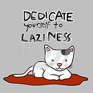 Dedicate yourself to laziness, cat sitting on red pillow cartoon illustration