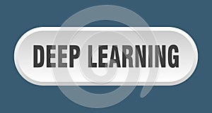 deep learning button. rounded sign on white background