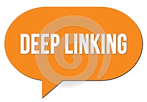 DEEP LINKING text written in an orange speech bubble