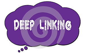 DEEP  LINKING text written on a violet thought cloud bubble