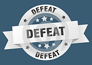 defeat round ribbon isolated label. defeat sign.