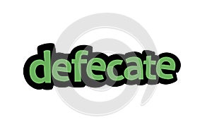 DEFECATE background writing vector design on white background