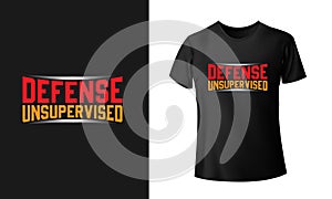 Defense Unsupervised T-shirt design vector Template design for your Brand