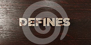 Defines - grungy wooden headline on Maple - 3D rendered royalty free stock image photo