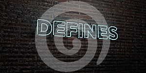 DEFINES -Realistic Neon Sign on Brick Wall background - 3D rendered royalty free stock image