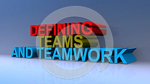 Defining teams and teamwork on blue