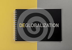 Deglobalization concept. Word about anti globalism, reverse globalization