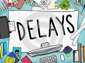 Delays Interruption Late Obstruction Suspend Concept