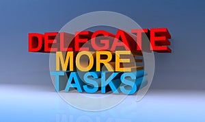 Delegate more tasks on blue
