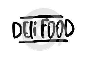 Deli Food hand drawn lettering logo for business and advertising