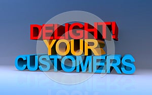 Delight! your customers on blue