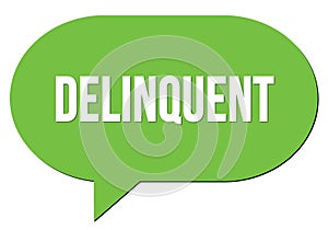 DELINQUENT text written in a green speech bubble