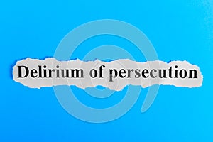Delirium of persecution text on paper. Word Delirium of persecution on a piece of paper. Concept Image. Delirium of persecution Sy