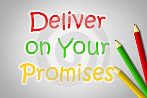 Deliver On Your Promises Concept